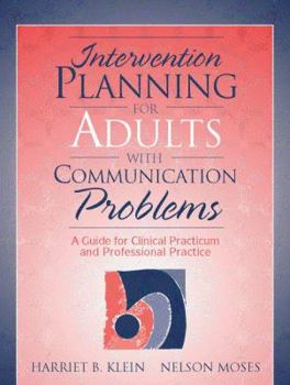 Hardcover Intervention Planning for Adults with Communication Problems: A Guide for Clinical Practicum and Professional Practice Book