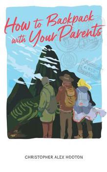 Paperback How to Backpack with Your Parents Book