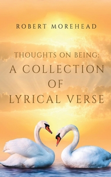 Paperback Thoughts on Being: A Collection of Lyrical Verse Book