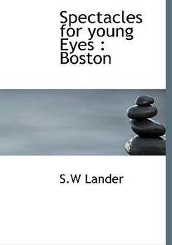 Hardcover Spectacles for Young Eyes: Boston Book
