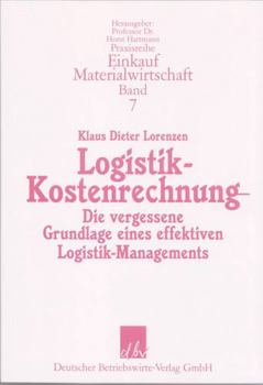 Paperback Logistik-Kostenrechnung: Die Vergessene Grundlage Eines Effektiven Logistik-Managements [German] Book