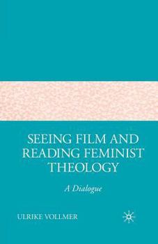 Seeing Film and Reading Feminist Theology: A Dialogue
