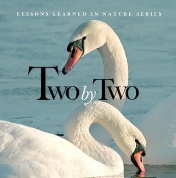 Hardcover Two by Two: Lessons Learned in Nature Book