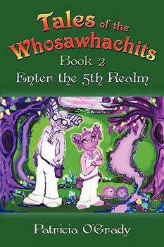 Paperback Tales of the Whosawhachits: Enter the 5th Realm Book 2 Book