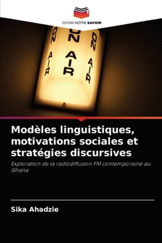 Paperback Modèles linguistiques, motivations sociales et stratégies discursives [French] Book