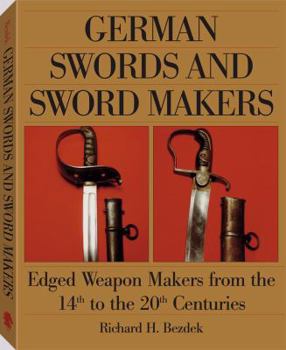 Paperback German Swords and Sword Makers: Edged Weapon Makers from the 14th to the 20th Centuries Book