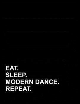 Paperback Eat Sleep Modern Dance Repeat: Genkouyoushi Notebook Book