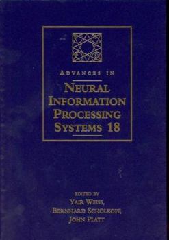 Hardcover Advances in Neural Information Processing Systems 18: Proceedings of the 2005 Conference Book