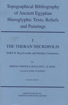 Hardcover Topographical Bibliography of Ancient Egyptian Hieroglyphic Texts, Reliefs and Paintings. Volume I: The Theban Necropolis. Part II: Royal Tombs and Sm Book