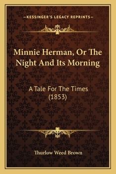 Paperback Minnie Herman, Or The Night And Its Morning: A Tale For The Times (1853) Book