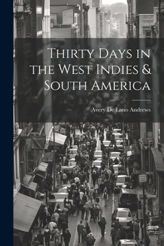 Paperback Thirty Days in the West Indies & South America Book