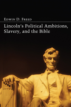 Paperback Lincoln's Political Ambitions, Slavery, and the Bible Book