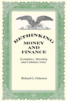 Paperback Rethinking Money and Finance: Economics, Common Sense and Morality Book