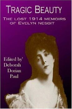 Paperback Tragic Beauty: The Lost 1914 Memoirs of Evelyn Nesbit Book