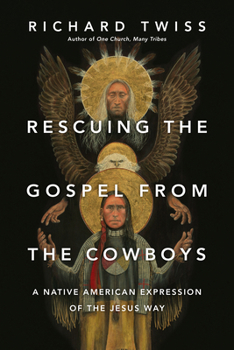Paperback Rescuing the Gospel from the Cowboys: A Native American Expression of the Jesus Way Book