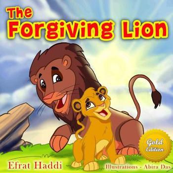 Paperback The Forgiving Lion Gold Edition: Learn the important value of forgiveness Book