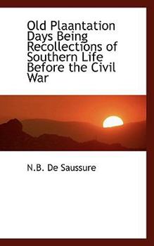 Paperback Old Plaantation Days Being Recollections of Southern Life Before the Civil War Book