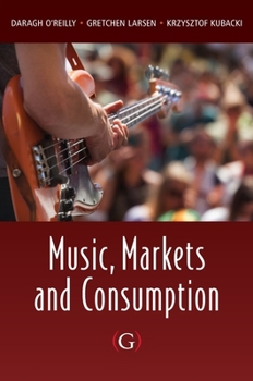 Paperback Music, Markets and Consumption Book