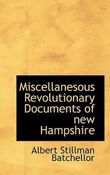 Miscellanesous Revolutionary Documents of New Hampshire