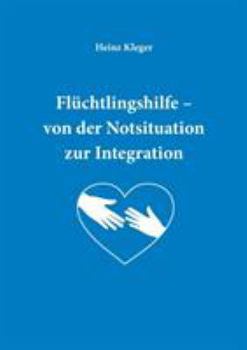 Paperback Flüchtlingshilfe: von der Notsituation zur Integration [German] Book