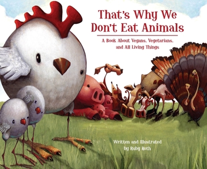 Hardcover That's Why We Don't Eat Animals: A Book about Vegans, Vegetarians, and All Living Things Book