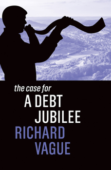 The Case for a Debt Jubilee - Book  of the Case For