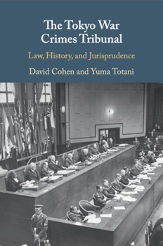 Paperback The Tokyo War Crimes Tribunal: Law, History, and Jurisprudence Book