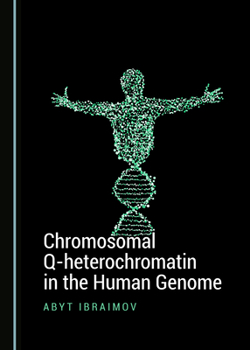 Hardcover Chromosomal Q-Heterochromatin in the Human Genome Book