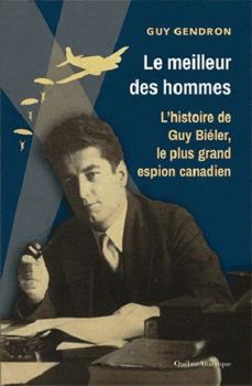 Paperback LE MEILLEUR DES HOMMES. L'HISTOIRE DE GUY BIELER, LE PLUS GRAND E [French] Book