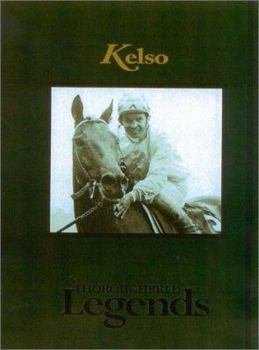 Kelso: Thoroughbred Legends - Book #21 of the Thoroughbred Legends