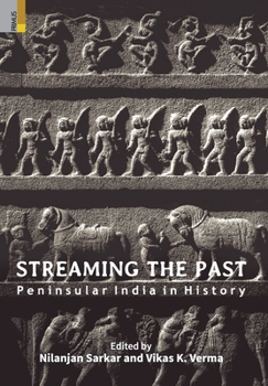 Hardcover Streaming the Past: Peninsular India in History Book
