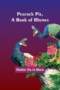 Paperback Peacock Pie, a Book of Rhymes Book
