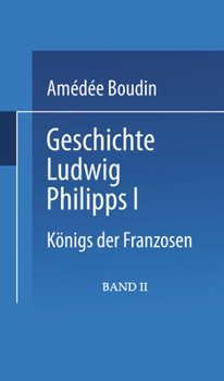 Paperback Geschichte Ludwig Philipps I.: Königs Der Franzosen [German] Book