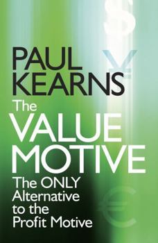 Hardcover The Value Motive: The Only Alternative to the Profit Motive Book