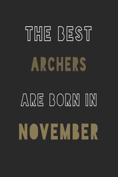 Paperback The Best Archers are Born in November journal: 6*9 Lined Diary Notebook, Journal or Planner and Gift with 120 pages Book