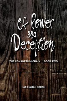 Paperback Of Power and Deception: The Consortium Chain, Book Two Book