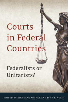 Hardcover Courts in Federal Countries: Federalists or Unitarists? Book