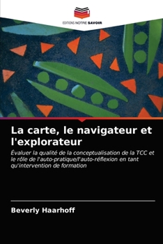 Paperback La carte, le navigateur et l'explorateur [French] Book