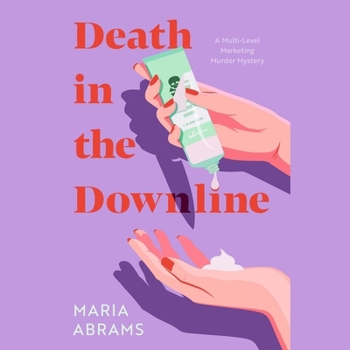 Death in the Downline - Book #1 of the Multi-Level Marketing Murder Mystery
