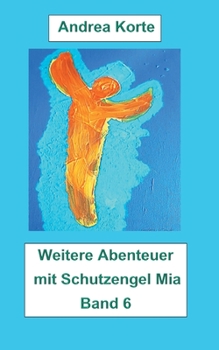 Paperback Weitere Abenteuer mit Schutzengel Mia: Band 6 [German] Book