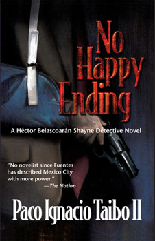 No Happy Ending - Book #4 of the Héctor Belascoarán Shayne