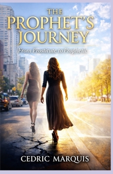 Paperback The Prophet's Journey: Prostitute to Prophetic Book