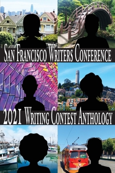 Paperback San Francisco Writers Conference 2021 Writing Contest Anthology Book