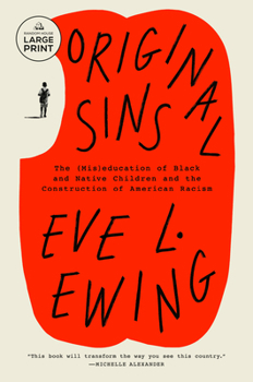 Paperback Original Sins: The (Mis)Education of Black and Native Children and the Construction of American Racism [Large Print] Book