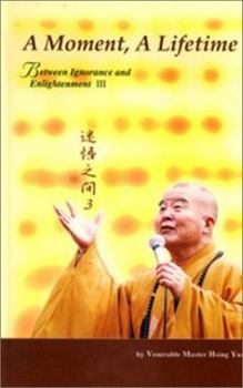 A Moment, A Lifetime (Between Ignorance and Enlightenment) - Book #3 of the Between Ignorance and Enlightenment