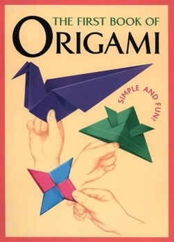 Paperback The First Book of Origami: Simple and Fun! Book