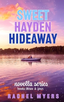 Paperback Sweet Hayden Hideaway Series: Novella's Three & Four Book