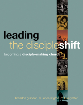 Paperback Leading the Discipleshift: Becoming a Disciple-Making Church Book