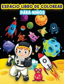 Paperback Libro De Colorear Para Niños: Páginas Divertidas Para Colorear El Espacio Para Niños Y Niñas De 4-8, 6-9 Años. Actividades Para Colorear Hermosos Di [Spanish] Book