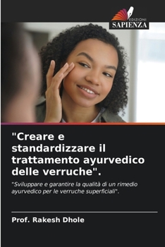 Paperback "Creare e standardizzare il trattamento ayurvedico delle verruche". [Italian] Book